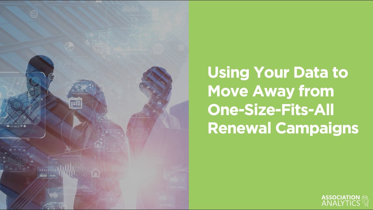 Navigating the Member Journey Part 5: Moving Away From One Size Fits All Renewal Campaign