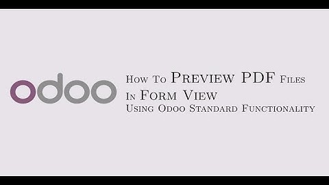 How To Preview PDF Files In Form View Using Odoo Standard Functionality