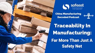 Traceability In Manufacturing: Far More Than Just A Safety Net