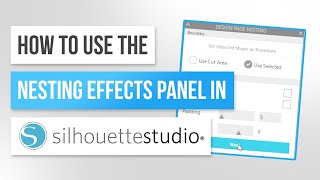 How to Use the Nesting Panel in Silhouette Studio