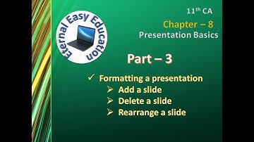 TN +1 CA (chapter -8) Presentation Basics Part 3 (Formatting a presentation add, delete, rearrange)