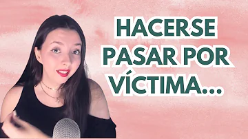 ¿Cómo los narcisistas juegan a la víctima?