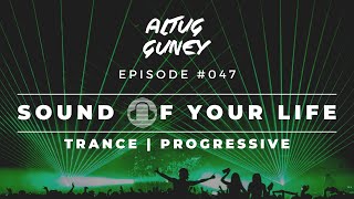 🎧 SOUND OF YOUR LIFE # 047 🔥 TRANCE & PROGRESSIVE | Gabriel & Dresden,Alpha 9,Matt Fax...