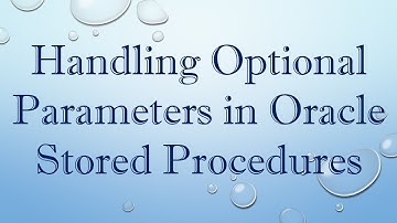 Handling Optional Parameters in Oracle Stored Procedures