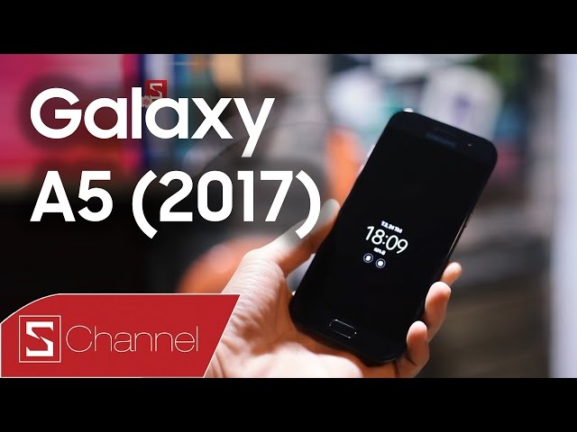 Schannel - Trên tay Galaxy A5 (2017) đầu tiên tại VN: Khi tầm trung đẹp và chống nước như cao cấp