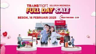 Transmart #FULLDAYSALE, Hadir buat Kamu yang tersayang 🤗💕