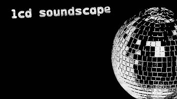 lcd soundscape (an lcd soundsystem mixtape)