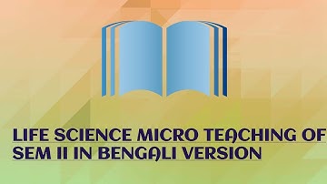 B.Ed SEM II, 1.2.3. course LIFE SCIENCE Subject Micro teaching Practicum