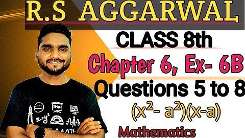 R.S Aggarwal class 8 chapter 6 exercise 6b questions 5, 6 ,7 and 8 solutions by Shahjad