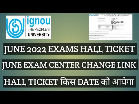 IGNOU JUNE 2022 EXAMS HALL TICKET EXAM CENTRE CHANGE LINK 10 JULY 2022