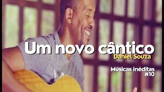 Daniel Souza - Um novo cântico #10
