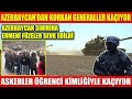 AZERBAYCAN’DAN KORKAN GENERALLER KAÇIYOR | AZERBAYCAN SINIRINA ERMENİ FÜZELER SEVK EDİLDİ | ASKERLER