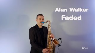 Alan Walker - Faded (Saxophone Cover by JK Sax)