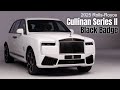 2025 Rolls Royce Black Badge Cullinan Series II Revealed