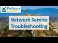 Network Service Troubleshooting - CompTIA Network+ N10-007 - 5.5