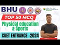 Top 100 mcq physical education  sports sciencescuet 2024bscbpes bped mped