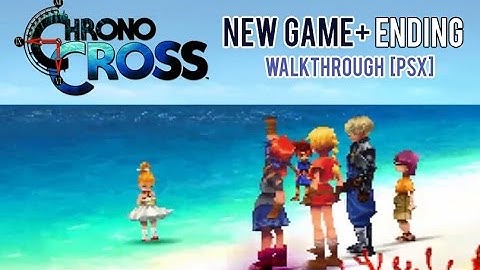 Chrono Cross: New Game+ Part 41 [PSX] - ENDING