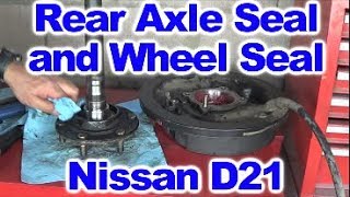 Nissan D21 Hardbody Rear Axle Seal and Wheel Seal Replacement by Howstuffinmycarworks