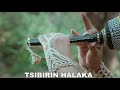 TSIBIRIN HALAKA Mp3 Song