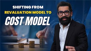 Shifting from Revaluation Model to Cost Model -IAS 16 Change in Accounting Policy-Mustafa Mirchawala