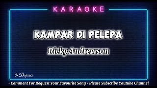 Kampar di Pelepa - Ricky Andrewson ( Karaoke Version ) Lagu Iban Populer Video Lirik