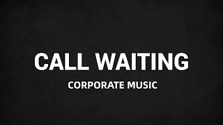 Call Waiting Corporate | Музыка Без Авторских Прав