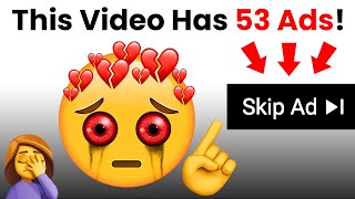 This Video Will Play After 53 Ads! 🤯