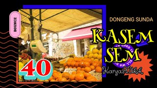 Download Lagu DONGENG SUNDA KASEM-SEM PART- 40 MP3 Download Lagu DONGENG SUNDA KASEM-SEM PART- 40 MP3