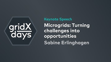 Microgrids: Turning challenges into opportunities with Sabine Erlinghagen | gridXdays