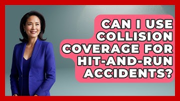 Can I Use Collision Coverage for Hit-and-Run Accidents? | Auto Coverage Explained