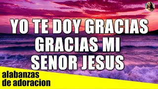 YO TE DOY GRACIAS, GRACIAS SEÑOR - Alabanzas De Adoracion - Musica Cristiana 2024 by alabanzas de adoracion 2,131 views 2 weeks ago 58 minutes
