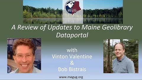 Maine GeoLibrary Data Portal Updates (MEGUG Virtual Lunch & Learn)