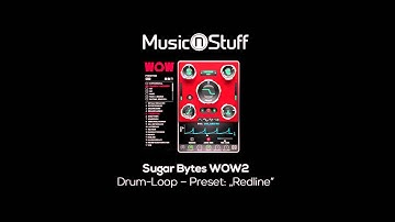 Music nStuff: Sugar Bytes WOW2 Drum-Loop „Redline"