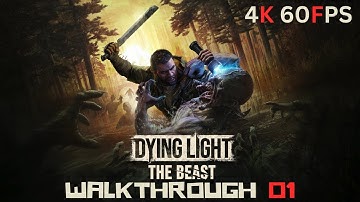 DYING LIGHT - THE BEAST Walkthrough Gameplay 01 (PC) 4K 60FPS No Commentary (Intro)