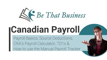 Canadian Payroll Basics, Source Deductions, CRA