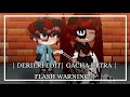 | Derieri Edit | Gacha Ultra | Flash Warning and Strong Language! |