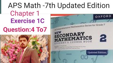 Exercise 1C Question No 4 To 7 || APS Math 7th || New secondary Mathematics Book 2 Updated Edition