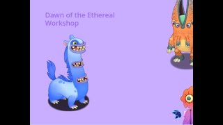 Dawn of the Ethereal Workshop (200 SUB SPECIAL)