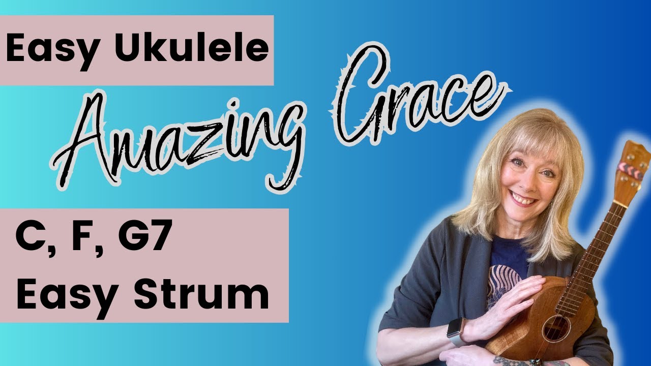Amazing Grace C F G7 Ukulele EASY Strum YouTube