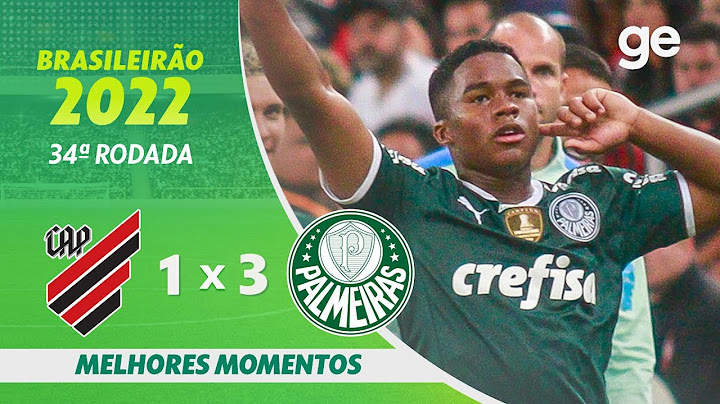 ATHLETICO-PR 1 X 3 PALMEIRAS | MELHORES MOMENTOS | 34ª RODADA BRASILEIRÃO 2022 | ge.globo