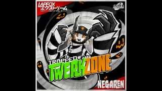 NegaRen - TRAPPED in the TWERKZONE -  Full Album