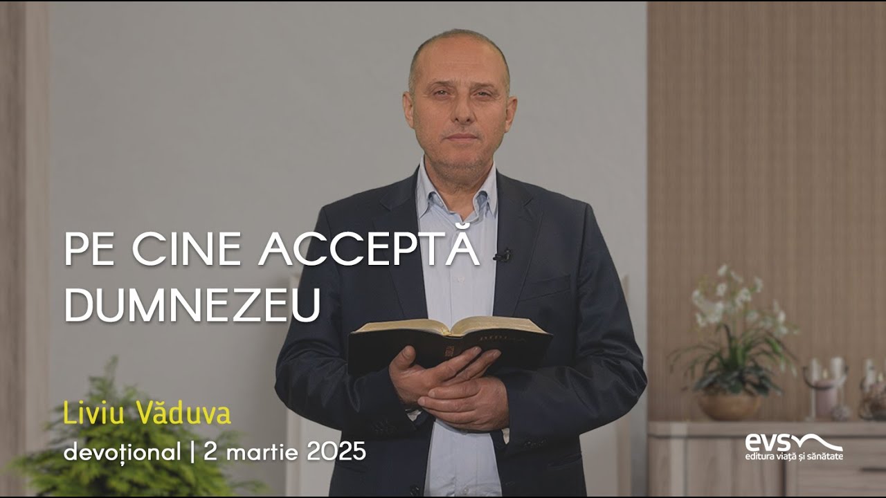 PE CINE ACCEPTĂ DUMNEZEU