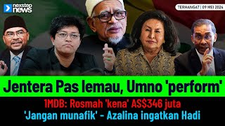 HANGAT! Jentera Pas lemau, Umno 'perform' | Rosmah 'kena' AS$346 juta | Hadi jangan munafik