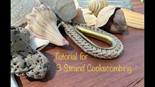 Tutorial for 3 Strand Cockscombing