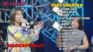 DIKE SABRINA FULL ALBUM TERBARU 2024 | SELEMBUT SALJU - KIMCIL KEPOLEN