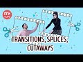 Video transitions, splices, cutaways - ways to join videos together