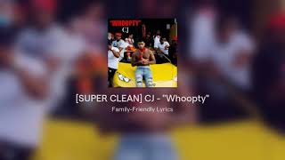[SUPER CLEAN] CJ - "Whoopty"