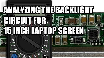 Analyzing The Backlight Circuit For 15 Inch Laptop Screen