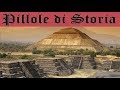 116 - Teotihuacan, la Città degli Dei ( o degli alieni? ) [Pillole di Storia con BoPItalia]