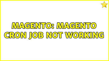 Magento: Magento cron job not working